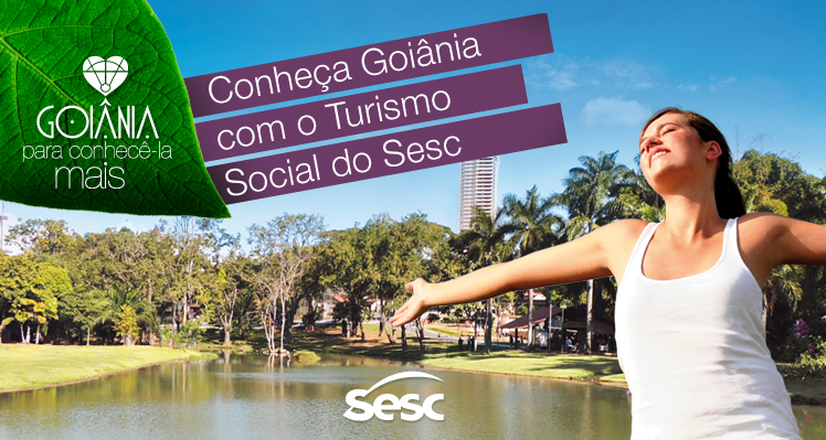 Turismo Social em Goiânia com o SESC